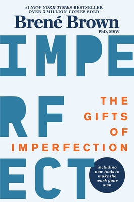 Cover Image for The Gifts of Imperfection: 10th Anniversary Edition: Features a New Foreword and Brand-New Tools -- Brené Brown, Paperback