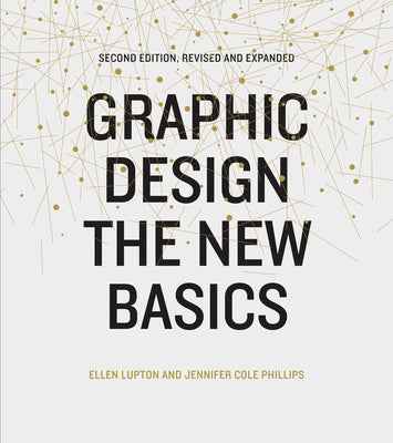 Cover Image for Graphic Design: The New Basics (Second Edition, Revised and Expanded) -- Ellen Lupton, Paperback