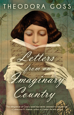 Cover Image for Letters from an Imaginary Country -- Theodora Goss, Paperback