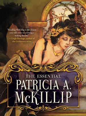 Cover Image for The Essential Patricia A. McKillip -- Patricia A. McKillip, Hardcover
