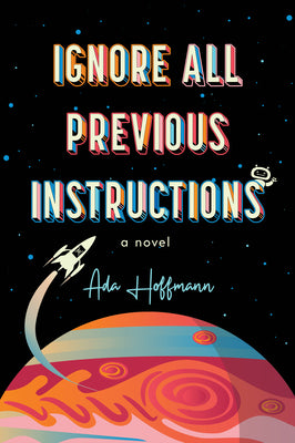 Cover Image for Ignore All Previous Instructions -- Ada Hoffmann, Paperback