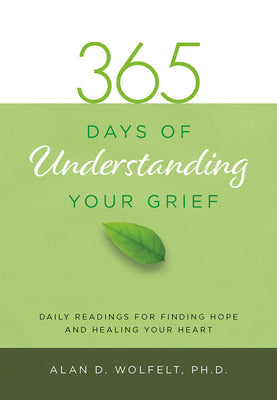 Cover Image for 365 Days of Understanding Your Grief -- Alan Wolfelt, Paperback