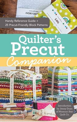 Cover Image for Quilter's Precut Companion: Handy Reference Guide + 25 Precut-Friendly Block Patterns -- Publishing, Paperback