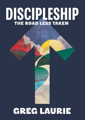 Cover Image for Discipleship: The Road Less Traveled -- Greg Laurie, Paperback