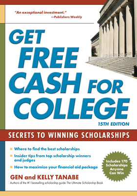 Cover Image for Get Free Cash for College: Secrets to Winning Scholarships -- Gen Tanabe, Paperback