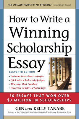 Cover Image for How to Write a Winning Scholarship Essay: 30 Essays That Won Over $3 Million in Scholarships -- Gen Tanabe, Paperback
