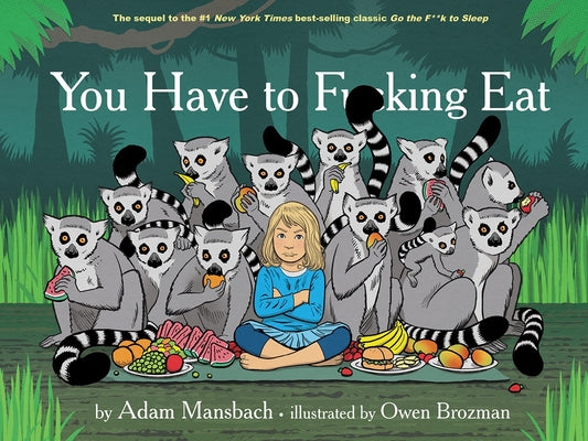 Cover Image for You Have to F*cking Eat (Go the F*ck to Sleep #2) -- Adam Mansbach, Hardcover