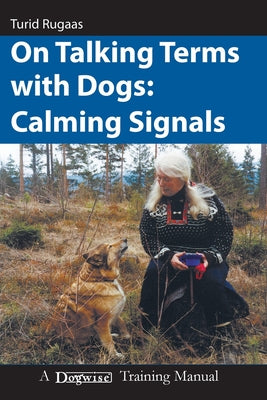 Cover Image for On Talking Terms With Dogs: Calming Signals, 2nd edition -- Turid Rugaas, Paperback