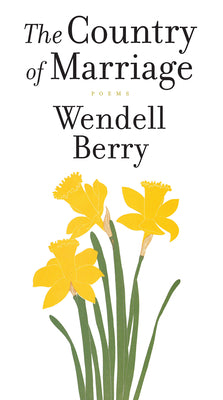 Cover Image for The Country of Marriage: Poems -- Wendell Berry, Paperback