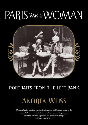 Cover Image for Paris Was a Woman: Portraits from the Left Bank -- Andrea Weiss, Paperback