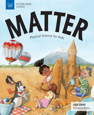 Cover Image for Matter: Physical Science for Kids -- Andi Diehn, Paperback
