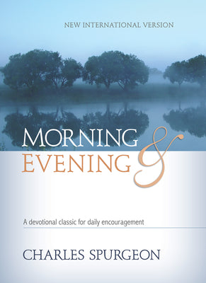 Cover Image for Morning & Evening NIV Hardcover: A Devotional Classic for Daily Encouragement -- Charles H. Spurgeon, Hardcover