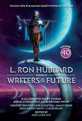 Cover Image for L. Ron Hubbard Presents Writers of the Future Volume 40: The Best New SF & Fantasy of the Year -- L. Ron Hubbard, Paperback