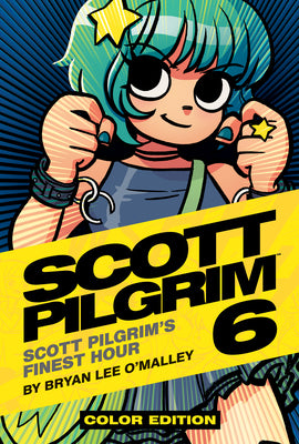 Cover Image for Scott Pilgrim Vol. 6: Scott Pilgrim's Finest Hour -- Bryan Lee O'Malley, Hardcover