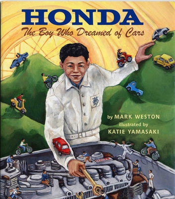 Cover Image for Honda: The Boy Who Dreamed of Cars -- Mark Weston, Paperback