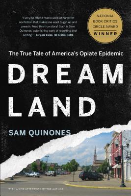 Cover Image for Dreamland: The True Tale of America's Opiate Epidemic -- Sam Quinones, Paperback