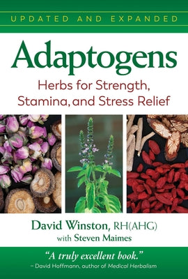 Cover Image for Adaptogens: Herbs for Strength, Stamina, and Stress Relief -- David Winston, Paperback