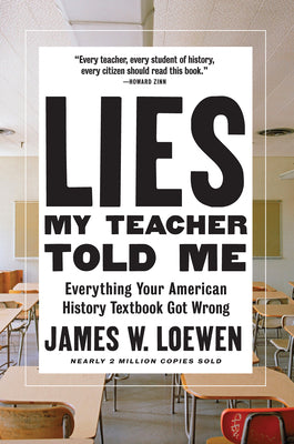 Cover Image for Lies My Teacher Told Me: Everything Your American History Textbook Got Wrong -- James W. Loewen, Paperback