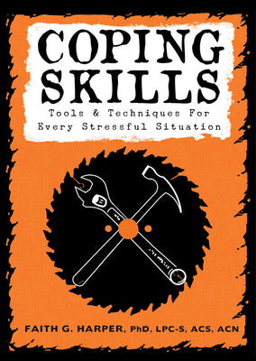 Cover Image for Coping Skills: Tools & Techniques for Every Stressful Situation -- Faith G. Harper, Paperback