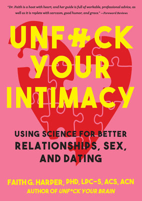 Cover Image for Unfuck Your Intimacy: Using Science for Better Relationships, Sex, and Dating -- Faith G. Harper, Paperback