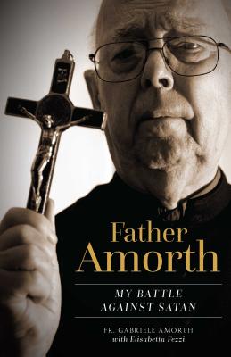 Cover Image for Father Amorth: My Battle Against Satan -- Fr Gabriele Amorth, Paperback