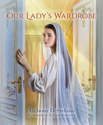Cover Image for Our Lady's Wardrobe -- Anthony DeStefano, Hardcover
