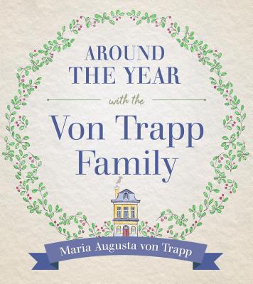 Cover Image for Around the Year with the Vontrapp Family -- Maria Von Trapp, Hardcover