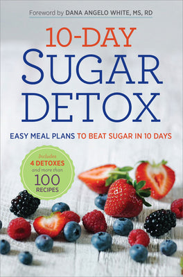 Cover Image for 10-Day Sugar Detox: Easy Meal Plans to Beat Sugar in 10 Days -- Rockridge Press, Paperback
