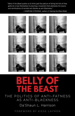 Cover Image for Belly of the Beast: The Politics of Anti-Fatness as Anti-Blackness -- Da'shaun L. Harrison, Paperback