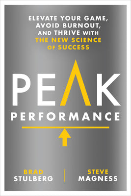 Cover Image for Peak Performance: Elevate Your Game, Avoid Burnout, and Thrive with the New Science of Success -- Brad Stulberg, Hardcover
