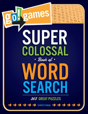 Cover Image for Go!games Super Colossal Book of Word Search: 365 Great Puzzles -- Christy Davis, Paperback