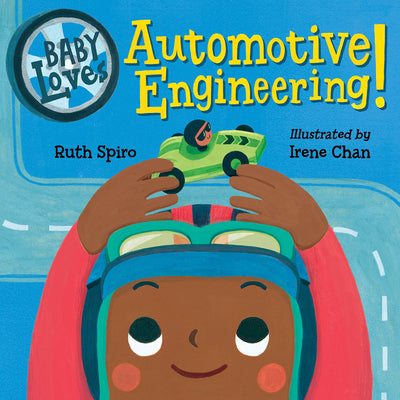 Cover Image for Baby Loves Automotive Engineering -- Ruth Spiro, Board Book