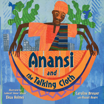 Cover Image for Anansi and the Talking Cloth -- Caroline Brewer, Hardcover