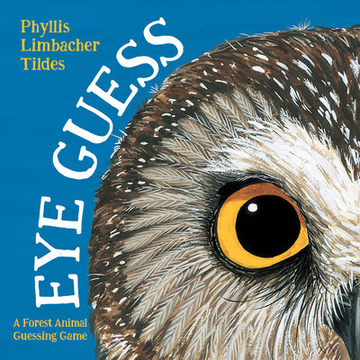 Cover Image for Eye Guess: A Forest Animal Guessing Game -- Phyllis Limbacher Tildes, Board Books