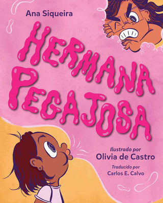 Cover Image for Hermana Pegajosa (Spanish Edition) -- Ana Siqueira, Hardcover