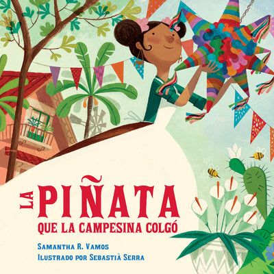 Cover Image for La Piñata Que La Campesina Colgó (Spanish Edition) -- Samantha R. Vamos, Hardcover