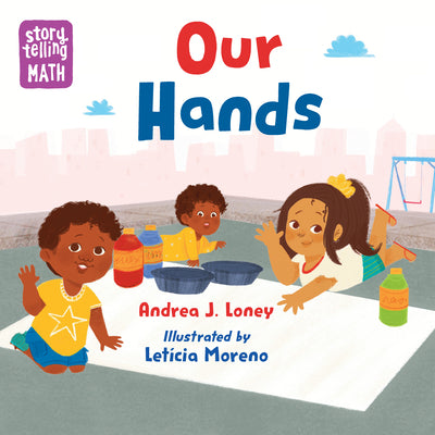 Cover Image for Our Hands -- Andrea J. Loney, Board Books