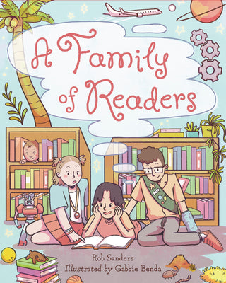 Cover Image for A Family of Readers -- Rob Sanders, Hardcover