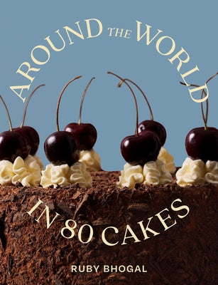 Cover Image for Around the World in 80 Cakes -- Ruby Bhogal, Hardcover
