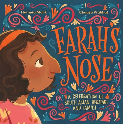Cover Image for Farah's Nose: A Celebration of South Asian Heritage and Family -- Humera Malik, Hardcover