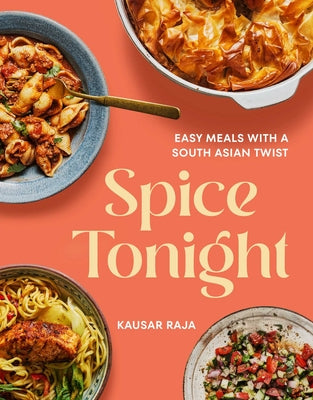 Cover Image for Spice Tonight: Easy Meals with a South Asian Twist -- Liz And Max Haarala Hamilton, Hardcover