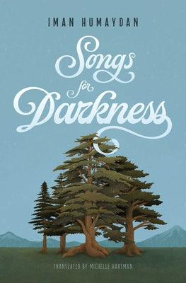 Cover Image for Songs for Darkness -- Iman Humaydan, Paperback