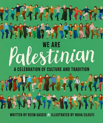 Cover Image for We Are Palestinian: A Celebration of Culture and Tradition -- Reem Kassis, Paperback