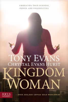 Cover Image for Kingdom Woman: Embracing Your Purpose, Power, and Possibilities -- Tony Evans, Paperback