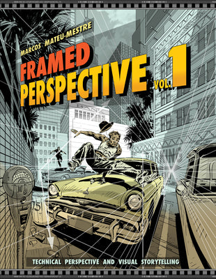 Cover Image for Framed Perspective Vol. 1: Technical Perspective and Visual Storytelling -- Marcos Mateu-Mestre, Paperback