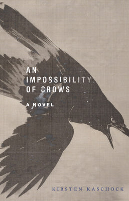 Cover Image for An Impossibility of Crows -- Kirsten Kaschock, Paperback