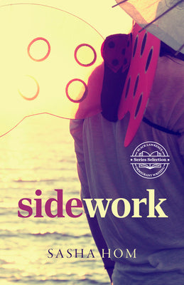 Cover Image for Sidework -- Sasha Wol-Soon Hom, Paperback