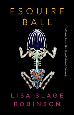 Cover Image for Esquire Ball, Stories from the Great Black Swamp -- Lisa Slage Robinson, Paperback