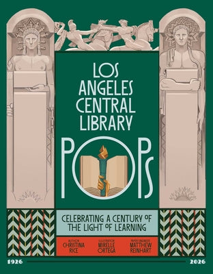 Cover Image for Los Angeles Central Library Pops: Celebrating a Century of the Light of Learning -- Christina Rice, Hardcover