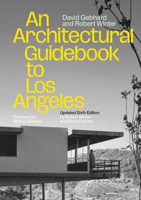 Cover Image for An Architectural Guidebook to Los Angeles: Updated Sixth Edition -- David Gebhard, Paperback
